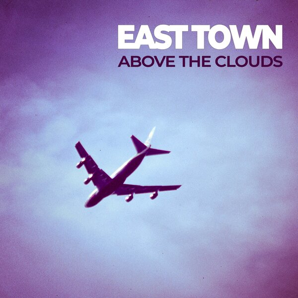 East Town — Above The Clouds