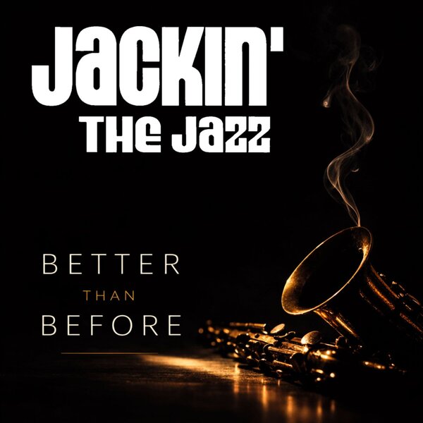 Jackin the Jazz, Kairo, UK Girl — Better Than Before