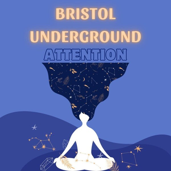 Bristol Underground — Your Attention
