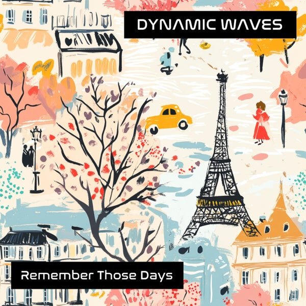 Dynamic Waves — Remember Those Days