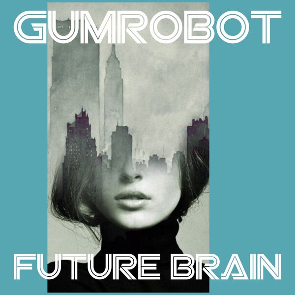 Gumrobot — Future Brain