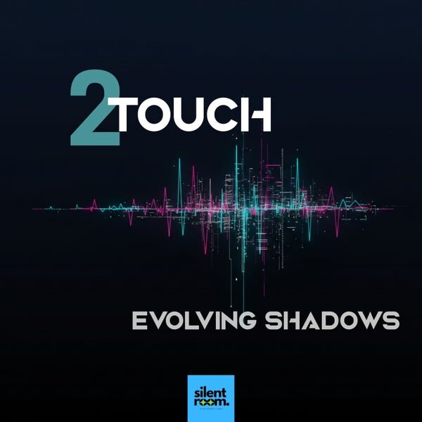 2Touch — Evolving Shadows