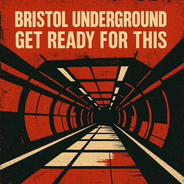 Bristol Underground — Get Ready For This