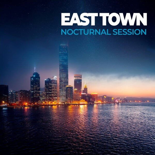 East Town — Nocturnal Session