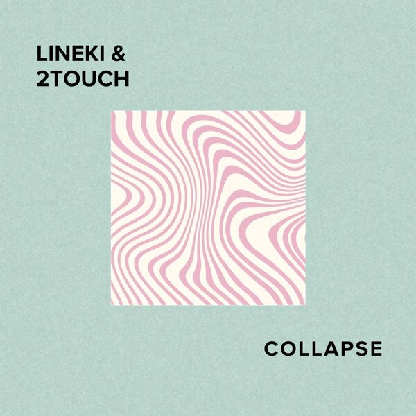 Lineki, 2Touch — Collapse