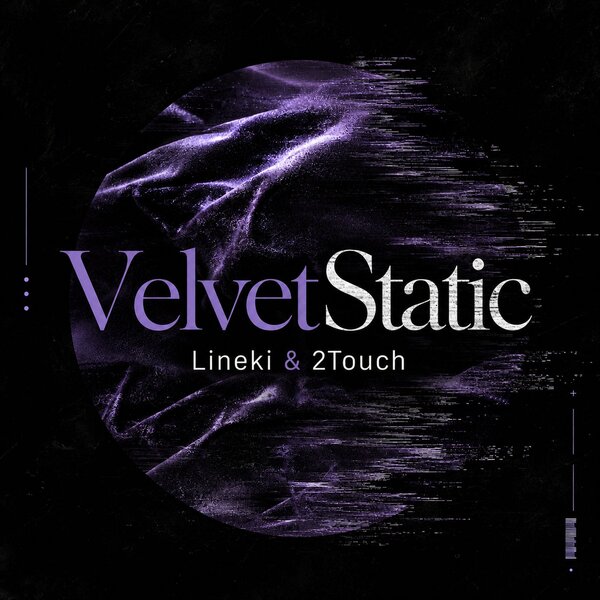 Lineki, 2Touch — Velvet Static