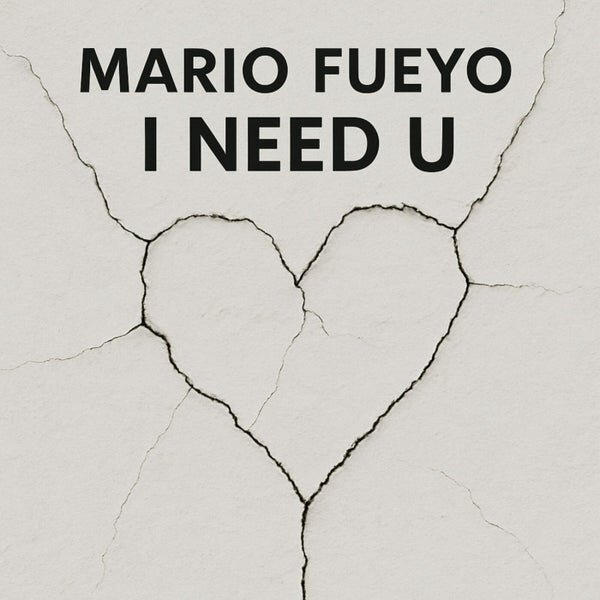 Mario Fueyo — I Need U