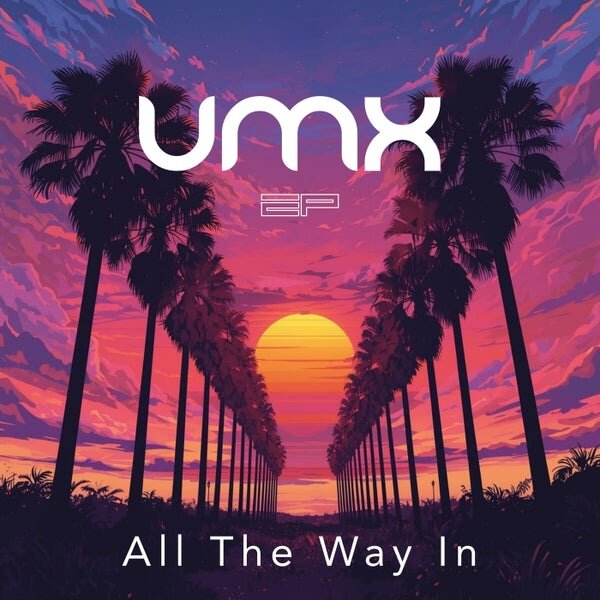 UMX — All The Way In