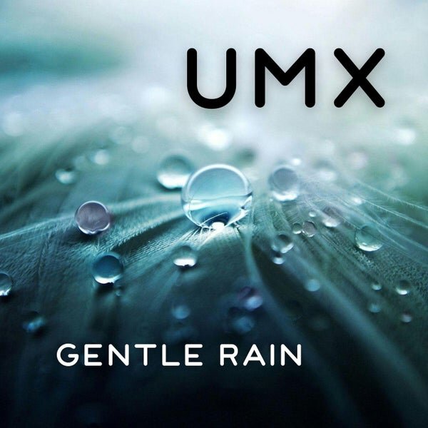 UMX — Gentle Rain
